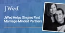 JWed Helps Jewish Singles Around the World Find Marriage-Minded Partners