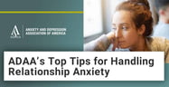 5 Tips for Handling Relationship Anxiety During the Pandemic — Featuring ADAA