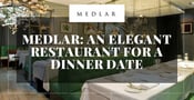 Editor’s Choice Award: Medlar is an Elegant Restaurant for a Dinner Date