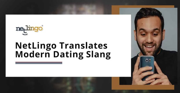 Netlingo Translates Modern Dating Slang