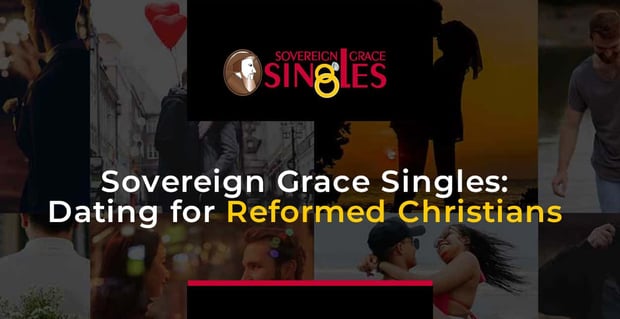 Sovereign Grace Singles A Dating Site For Reformed Christians