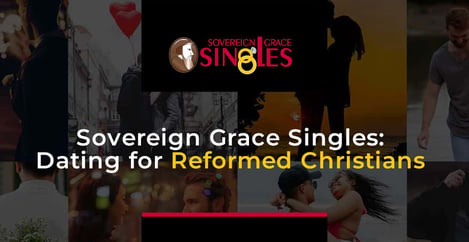 Sovereign Grace Singles A Dating Site For Reformed Christians