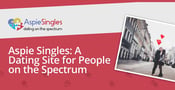 Aspie Singles is a Niche Dating Site That Supports People on the Autism Spectrum