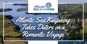 Atlantic Sea Kayaking Takes Daters on a Romantic Voyage on the Water