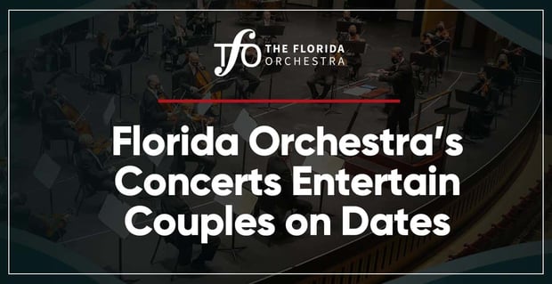 The Florida Orchestra Concerts Entertain Couples On Dates