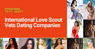 International Love Scout Has Vetted the Best International Dating Companies