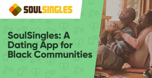 SoulSingles: A Dating App for Black Communities Around the World