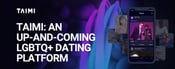 Taimi Expands Its Reach as an Up-and-Coming LGTBQ+ Dating Platform
