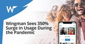 Wingman Dating App Sees a 350% Surge in Usage During the Pandemic