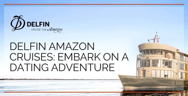Delfin Amazon Cruises Offers Luxury Dating Adventures