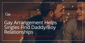Gay Arrangement Helps Singles Find Partners for Fulfilling Daddy/Boy Relationships