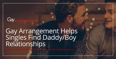 Gay Arrangement Helps Singles Find Partners for Fulfilling Daddy/Boy Relationships
