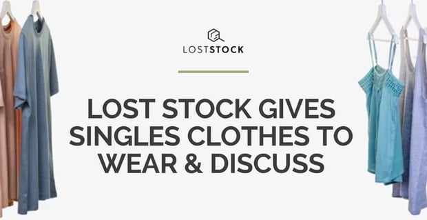 Lost Stock Gives Singles Clothes To Wear And Discuss