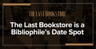 The Last Bookstore Provides a Bibliophile’s Dream Date Spot &amp; Wedding Venue