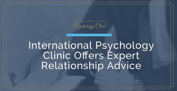 The International Psychology Clinic Offers Expert Relationship Advice