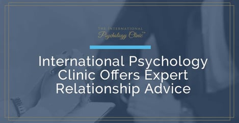 The International Psychology Clinic Offers Expert Relationship Advice