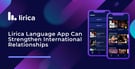 Lirica: How Jamming to a New Language Can Strengthen International Relationships