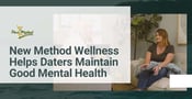 New Method Wellness Gives Daters the Tools to Beat Addiction &amp; Maintain Good Mental Health