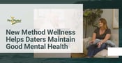 New Method Wellness Gives Daters the Tools to Beat Addiction &#038; Maintain Good Mental Health