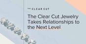 The Clear Cut: Custom Diamond Jewelry That Helps Take Relationships to the Next Level