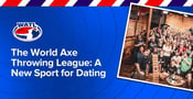 The World Axe Throwing League Champions a New Sport That Excites the Dating Scene