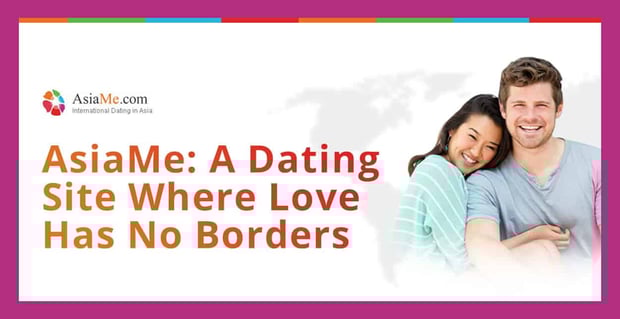 Asiame A Dating Site Where Love Has No Borders