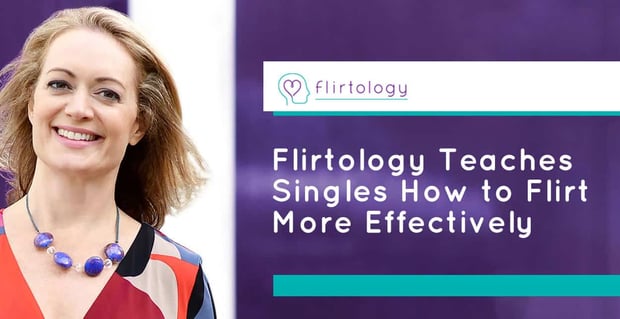 Flirtology Teaches Singles How To Flirt More Effectively