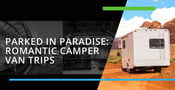 Parked In Paradise Offers Singles and Couples Advice on Outfitting the Perfect Camper Van