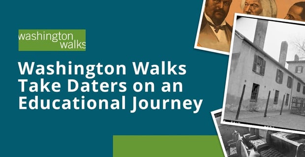 Washington Walks Takes Daters On Educational Journeys