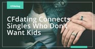 CFdating Connects Singles Who Want Long-Term Relationships Without the Kids
