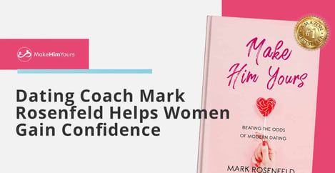 Dating Coach Mark Rosenfeld Helps Women Gain Confidence