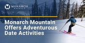 Monarch Mountain Offers Adventurous Date Activities for Couples Who Love the Outdoors