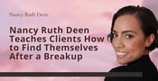 Nancy Ruth Deen Teaches Clients How to Find Themselves After Ending a Relationship