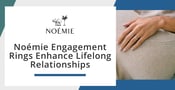 Noémie Engagement Rings Get Lifelong Relationships Off to a Brilliant Start