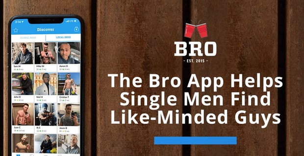 Bro App Helps Single Men Find Like Minded Guys