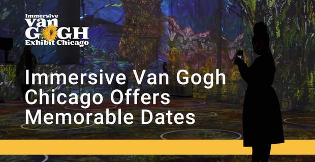 Immersive Van Gogh Chicago Offers Memorable Dates