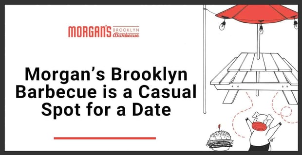 Morgans Brooklyn Barbecue Offers A Casual Date Spot