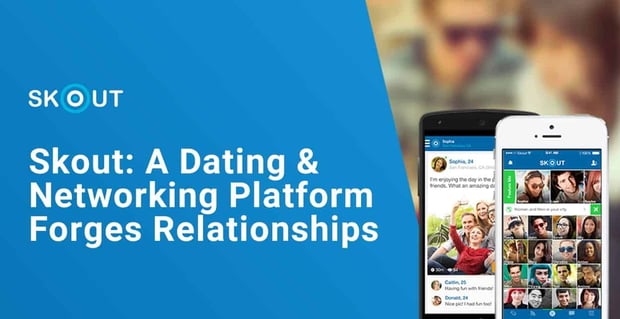 Skout Dating Platform Forges New Relationships