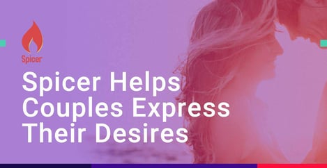 Spicer Helps Couples Express Their Desires