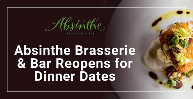 Absinthe Brasserie Bar Reopens And Hosts Intimate Dates