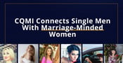 CQMI: A Dating Platform That Connects Single Men with Marriage-Minded Slavic Women