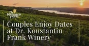 Editor’s Choice Award: Couples Enjoy Dates at Dr. Konstantin Frank Winery