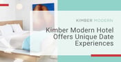 Editor’s Choice Award: Kimber Modern Hotel Offers Unique Date Experiences