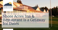 Shore Acres Inn &amp; Restaurant is a Hidden Getaway for Romantic Lakeside Dates