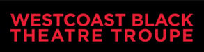 Westcoast Black Theatre Troupe logo