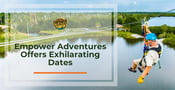 Empower Adventures Takes Couples Out of Their Comfort Zones for an Exhilarating Date