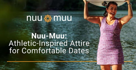 Nuu-Muu: Athletic-Inspired Attire for Adventurous Women Who Want to Feel  Confident on Dates