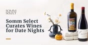 SommSelect Curates &#038; Delivers Wines That Can Pair Well With At-Home Date Nights