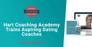 Hart Coaching Academy Teaches Aspiring Dating Coaches How to Pursue Their Dreams