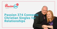 Passion 374 Connects Christian Singles for Friendships and Lasting Relationships